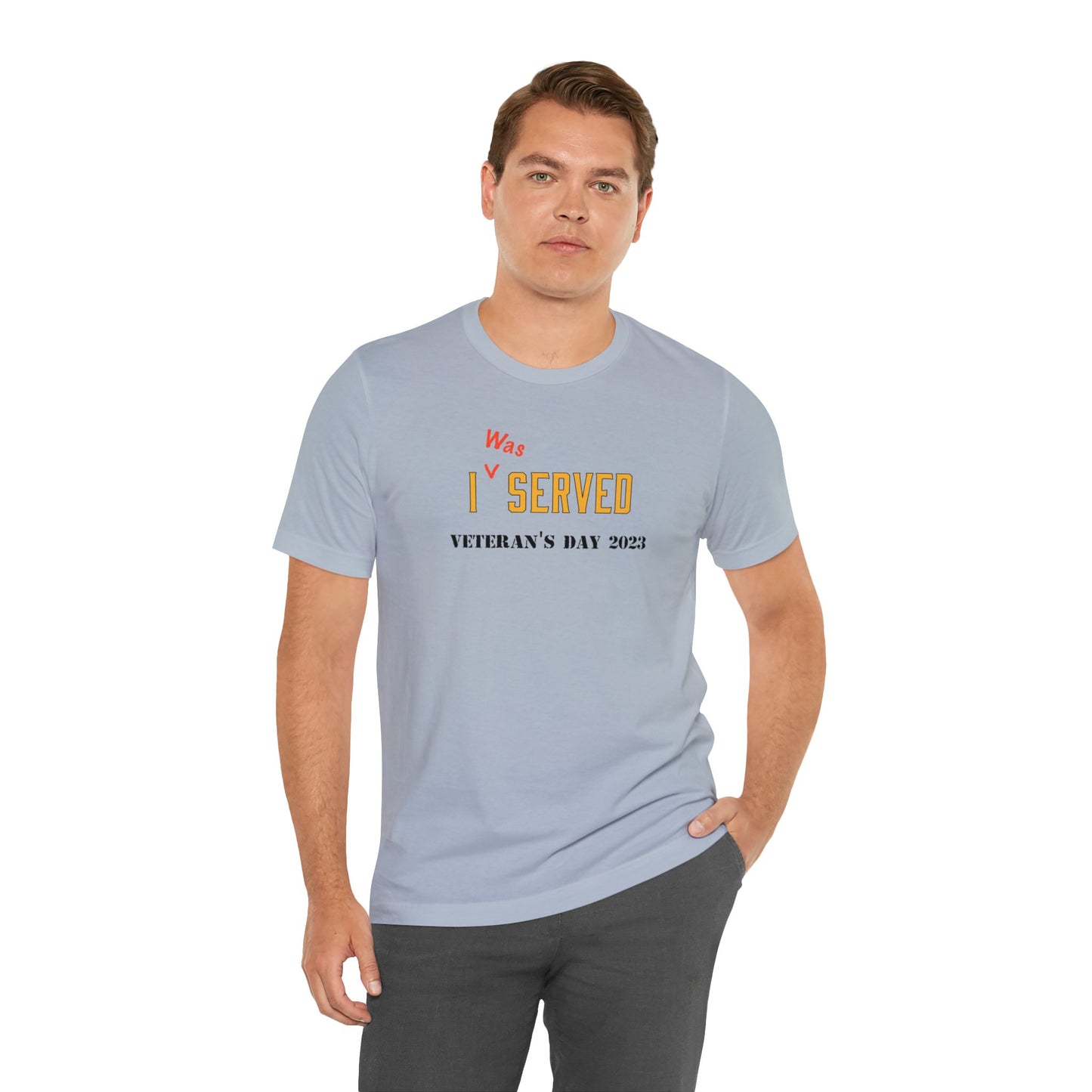 I *was Served - Veteran's Day Shirt