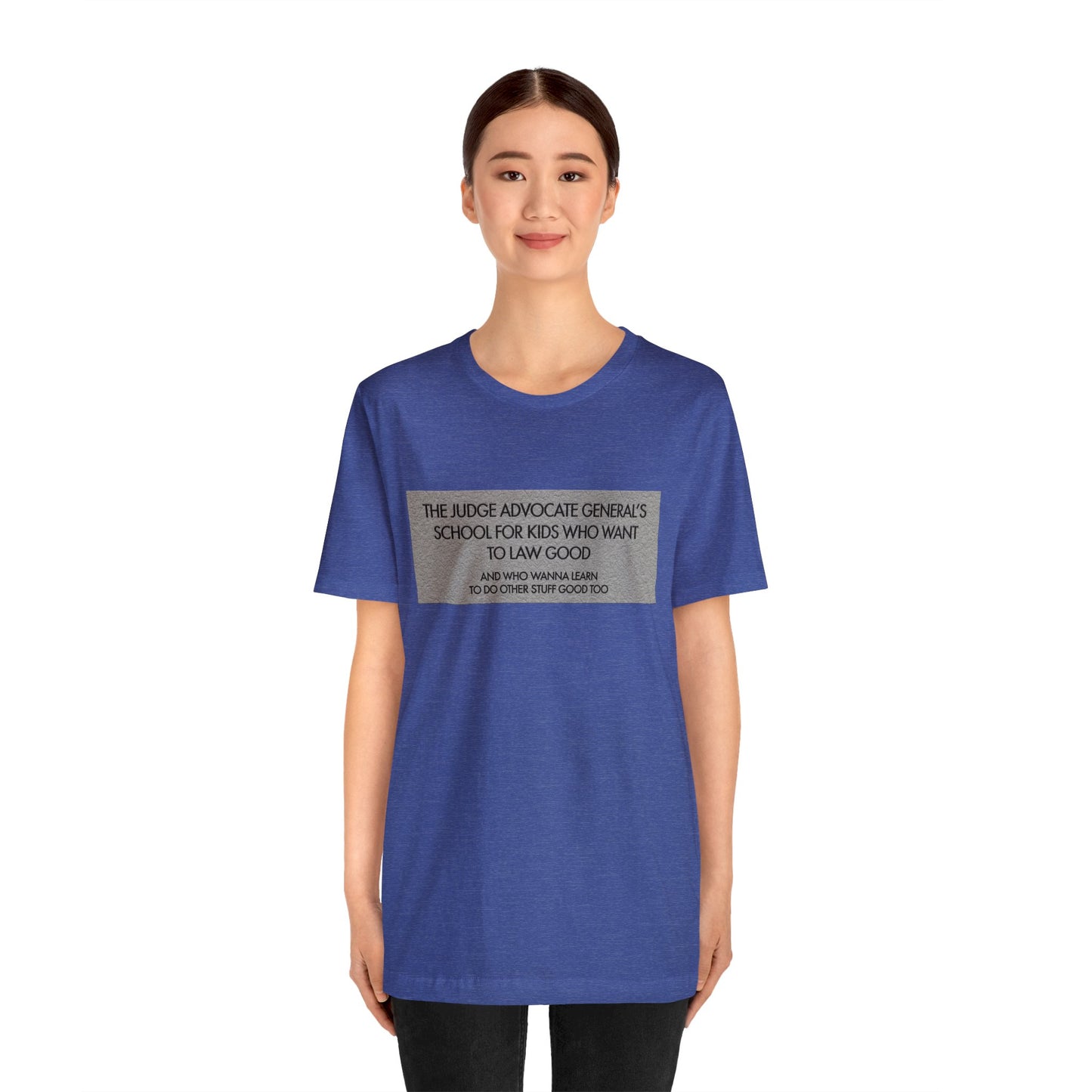 TJAGLCS - TJAG's School For Kids That Want to Law Good - Shirt