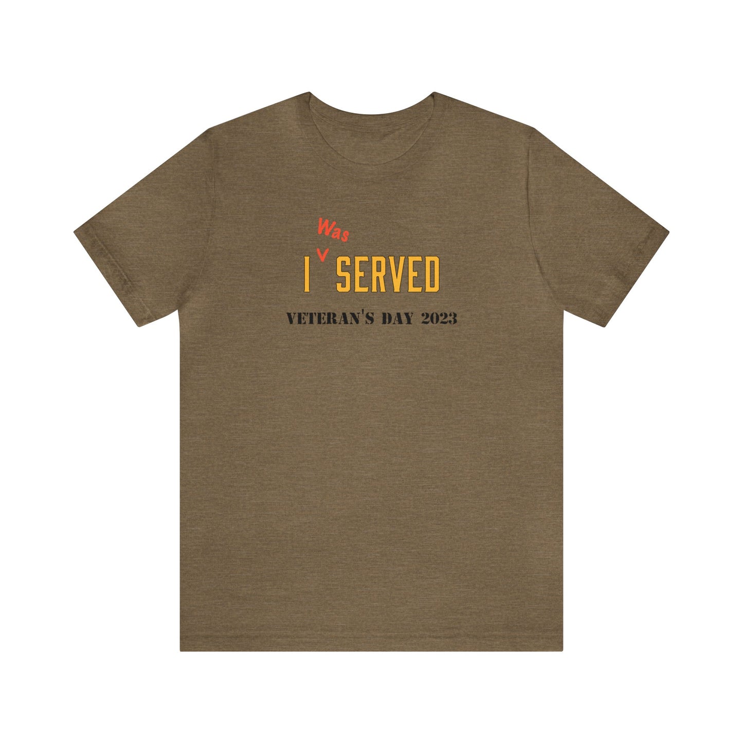 I *was Served - Veteran's Day Shirt