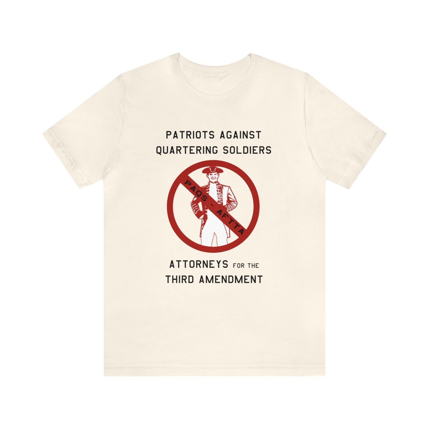 Patriots Against Quartering Soldiers (Third Amendment) - Shirt