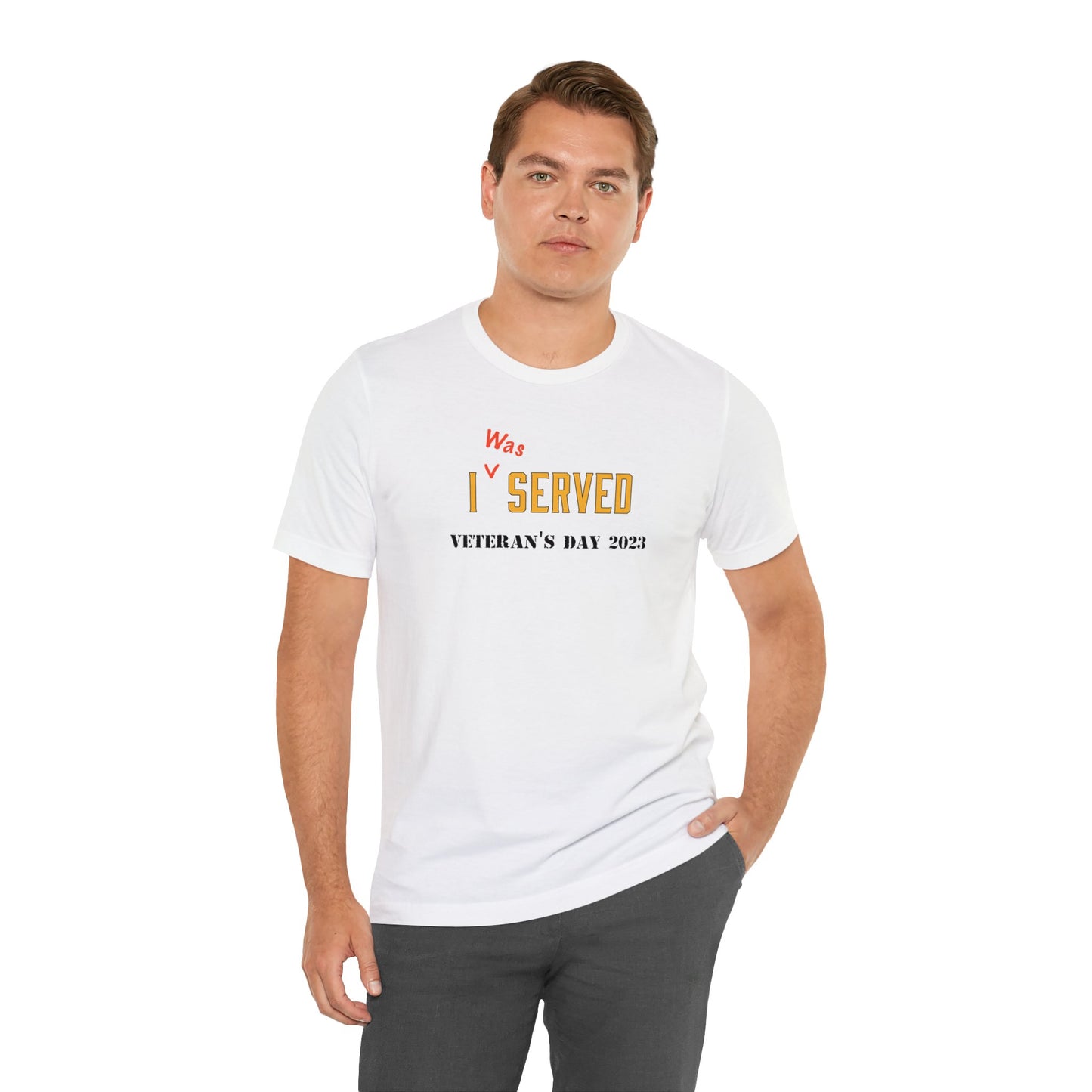 I *was Served - Veteran's Day Shirt