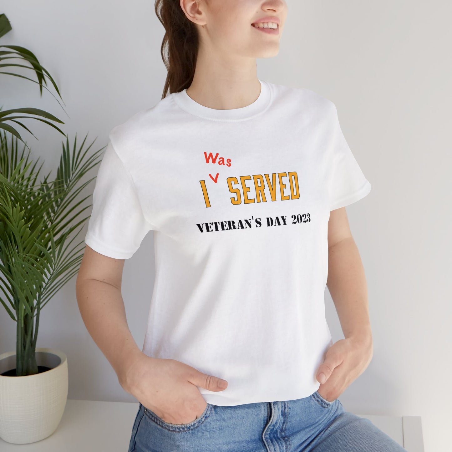 I *was Served - Veteran's Day Shirt