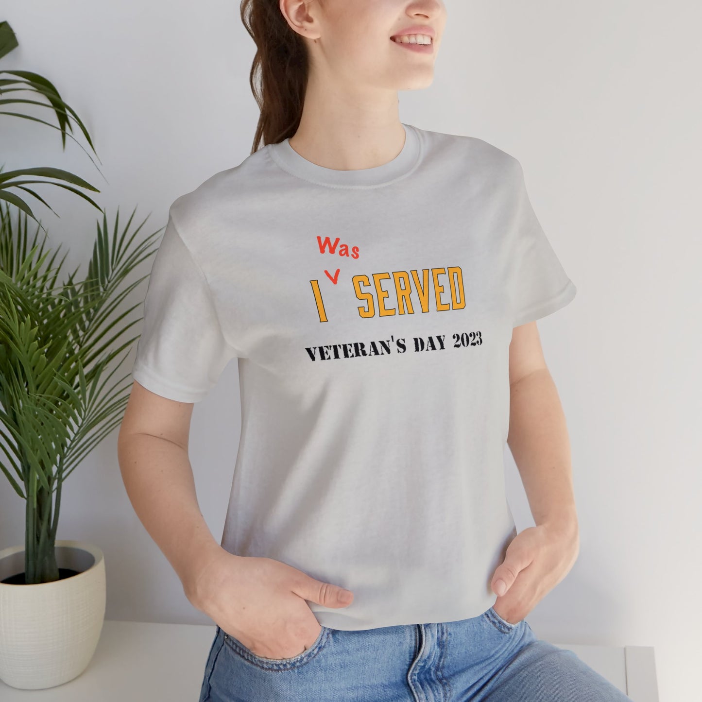 I *was Served - Veteran's Day Shirt