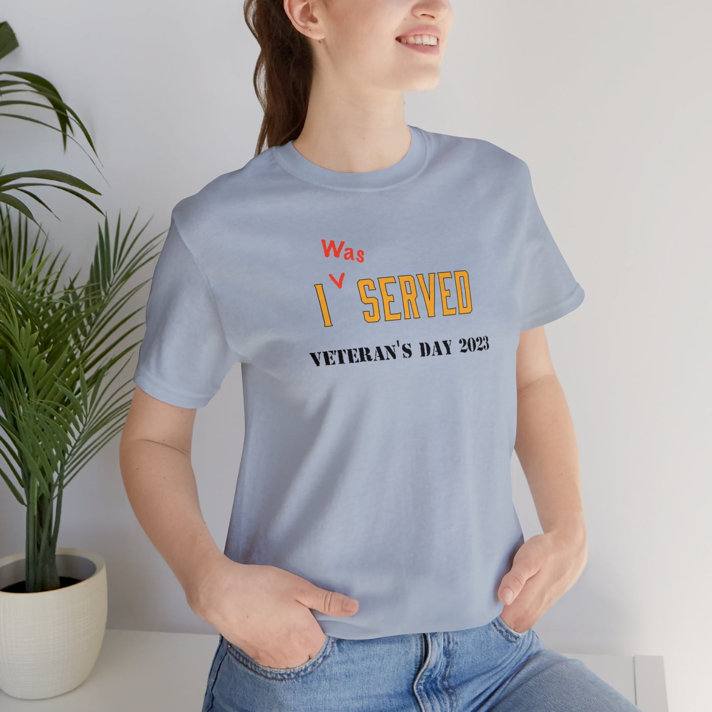 I *was Served - Veteran's Day Shirt