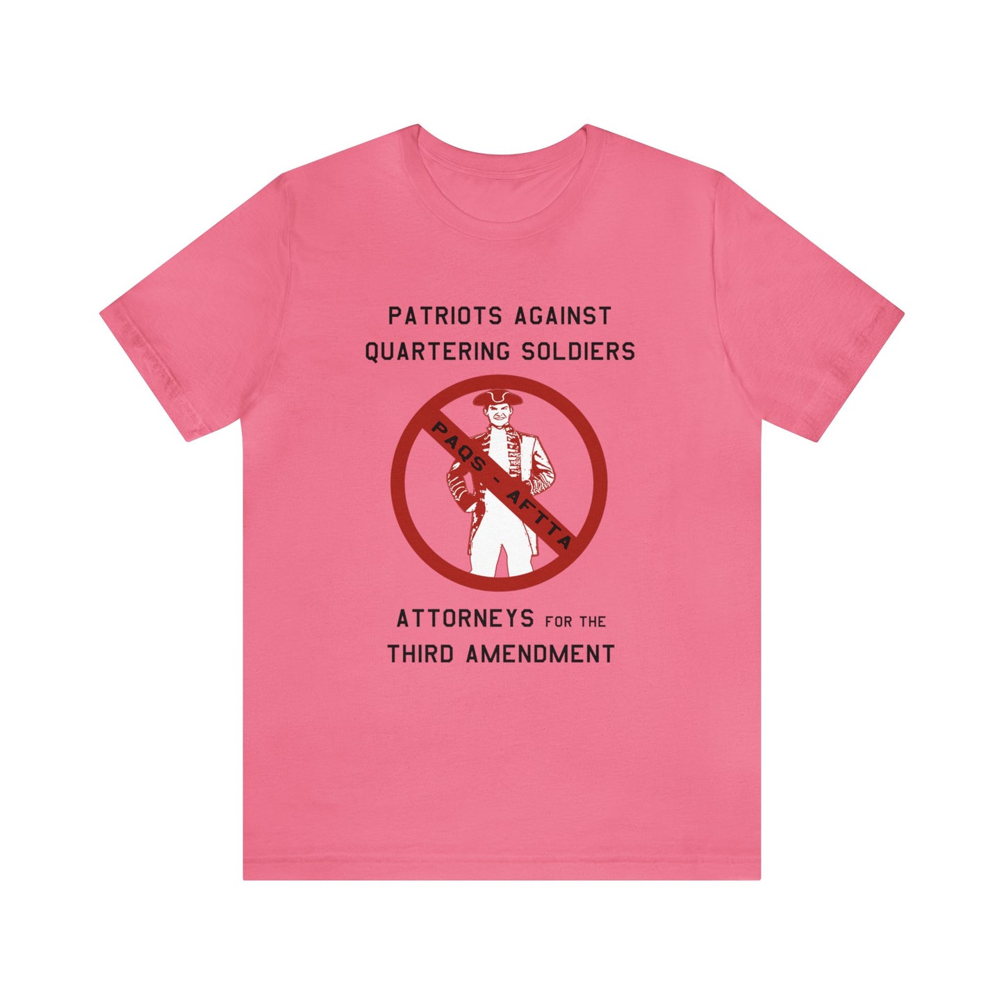 Patriots Against Quartering Soldiers (Third Amendment) - Shirt